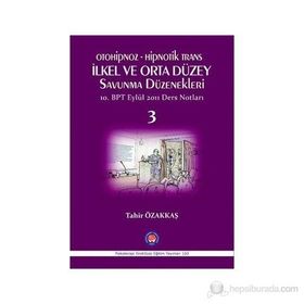 Otoniphoz - Hipnotik Trans İlkel ve Orta Düzey Savunma Düzenekleri 3 - Tahir Özakkaş