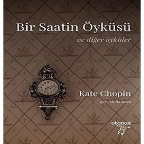 Otonom Yayıncılık Bir Saatin Öyküsü - Ve Diğer Öyküler