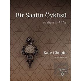Otonom Yayıncılık Bir Saatin Öyküsü - Ve Diğer Öyküler