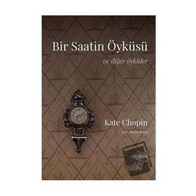 Otonom Yayıncılık Bir Saatin Öyküsü - Ve Diğer Öyküler
