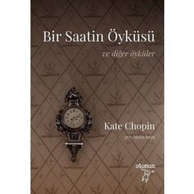 Otonom Yayıncılık Bir Saatin Öyküsü - Ve Diğer Öyküler