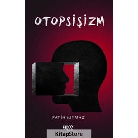 Otopsişizm - Fatih Kıymaz