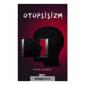 Otopsişizm - Fatih Kıymaz