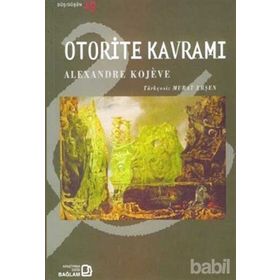 OTORITE KAVRAMI - ALEXANDRE KOJEVE