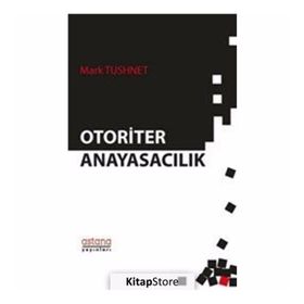 Otoriter Anayasacılık - Mark Tushnet