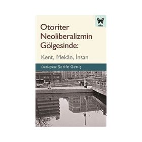 Otoriter Neoliberalizmin Gölgesinde - Nika Yayınevi