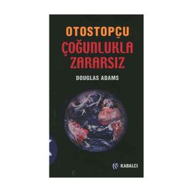 OTOSTOPÇU 5: ÇOĞUNLUKLA ZARARSIZ - DOUGLAS NOEL ADAMS