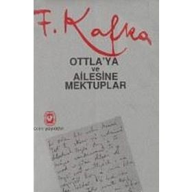 Ottla´ya ve Ailesine Mektuplar - Franz Kafka