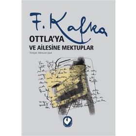 Ottla´ya ve Ailesine Mektuplar - Franz Kafka