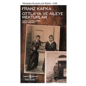 Ottla’ya ve Aileye Mektuplar - Franz Kafka