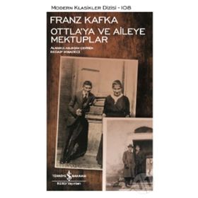 Ottla’ya ve Aileye Mektuplar - Franz Kafka