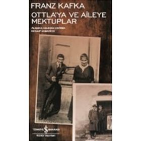 Ottla’ya ve Aileye Mektuplar - Franz Kafka