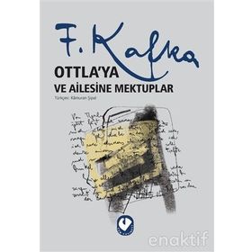 Ottla’ya ve Aileye Mektuplar - Franz Kafka
