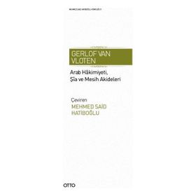 Otto Yayınları - Arab Hakimiyeti Şia ve Mesih Akideleri