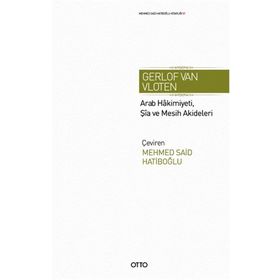 Otto Yayınları - Arab Hakimiyeti Şia ve Mesih Akideleri