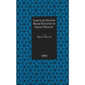 Otto Yayınları - Emeviler Dönemi Bilim Kültür ve Sanat Hayatı (Ciltli)