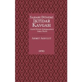Otto Yayınları - Sahabe Dönemi İktidar Kavgası - Alevi Sünni Ayrışmasının Arka Planı