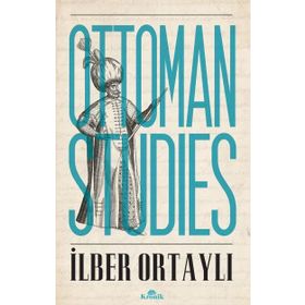 OTTOMAN STUDIES - İLBER ORTAYLI