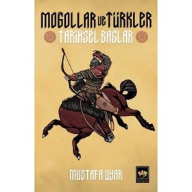Ötüken Neşriyat Moğollar ve Türkler Tarihsel Bağlar