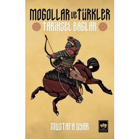 Ötüken Neşriyat Moğollar ve Türkler Tarihsel Bağlar