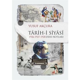 Ötüken Neşriyat Tarih-i Siyasi 1926-1927-1928 Ders Notları
