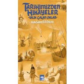 Ötüken Neşriyat Tarihimizden Hikayeler - Islık Çalan Oklar