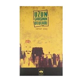Ötüken Neşriyat Uzun Çarşının Uluları Mitat Enç - Mitat Enç