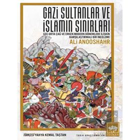 Ötüken Yayıncılık Neşriyat Gazi Sultanlar ve İslamın Sınırları