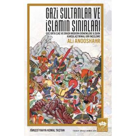 Ötüken Yayıncılık Neşriyat Gazi Sultanlar ve İslamın Sınırları