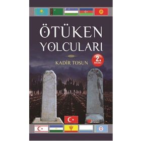 Ötüken Yolcuları - Kadir Tosun