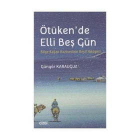 Ötüken’de Elli Beş Gün - Güngör Karauğuz