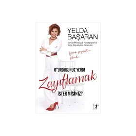 Oturduğunuz Yerde Zayıflamak İster misiniz? - Yelda Başaran - Artemis Yayınları