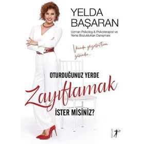 Oturduğunuz Yerde Zayıflamak İster misiniz? - Yelda Başaran - Artemis Yayınları