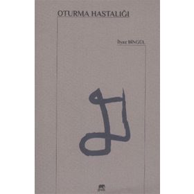 Oturma Hastalığı - İlyaz Bingül