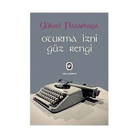 OTURMA İZNİ - GÜZ RENGI - YÜKSEL PAZARKAYA