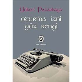 OTURMA İZNİ - GÜZ RENGI - YÜKSEL PAZARKAYA