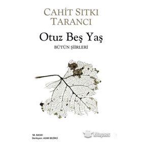 Otuz Beş Yaş Bütün Şiirleri - Cahit Sıtkı Tarancı