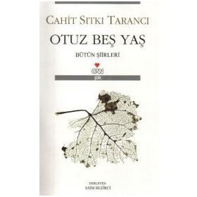 Otuz Beş Yaş Bütün Şiirleri - Cahit Sıtkı Tarancı