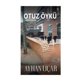 Otuz Öykü - Ayhan Uçar