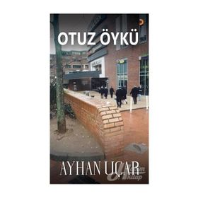 Otuz Öykü - Ayhan Uçar