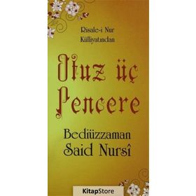 OTUZ ÜÇ PENCERE - BEDİÜZZAMAN SAID NURSI