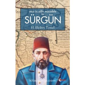 Otuz Üç Yıllık Mücadele ve Sürgün - H Elçibey Temel