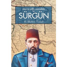 Otuz Üç Yıllık Mücadele ve Sürgün - H Elçibey Temel