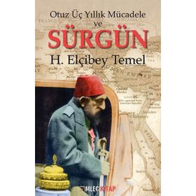 Otuz Üç Yıllık Mücadele ve Sürgün - H Elçibey Temel