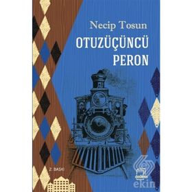 OTUZÜÇÜNCÜ PERON - NECIP TOSUN