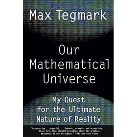 Our Mathematical Universe : My Quest for the Ultimate Nature of Reality - Max Tegmark