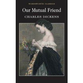 Our Mutual Friend - Charles Dickens