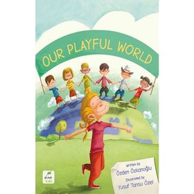 Our Playful World - Özden Özkanoğlu