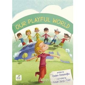 Our Playful World - Özden Özkanoğlu