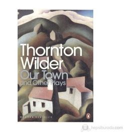 OUR TOWN AND OTHER PLAYS - THORNTON WILDER
